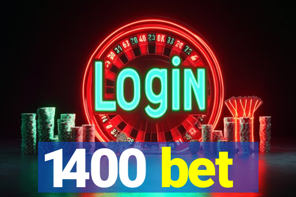 1400 bet